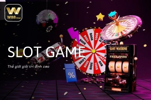 Slot game - thế giới giải trí đỉnh cao tại W88