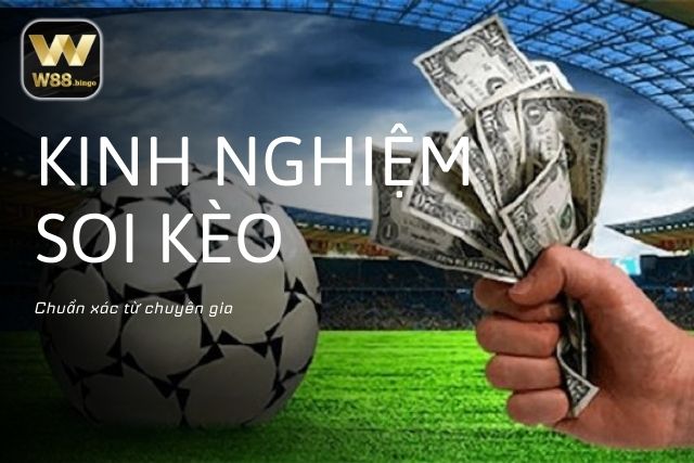 Kinh nghiệm soi kèo chuẩn xác